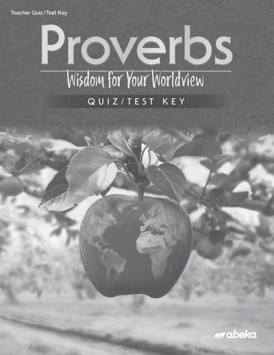 Proverbs: Wisdom for Your Worldview Quiz and Test Key