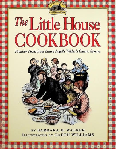 The Little House Cookbook by Barbara M. Walker