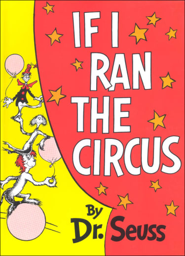 If I Ran the Circus by Dr. Seuss