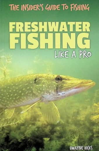 Freshwater Fishing Like a Pro (Insider's Guide to Fishing)