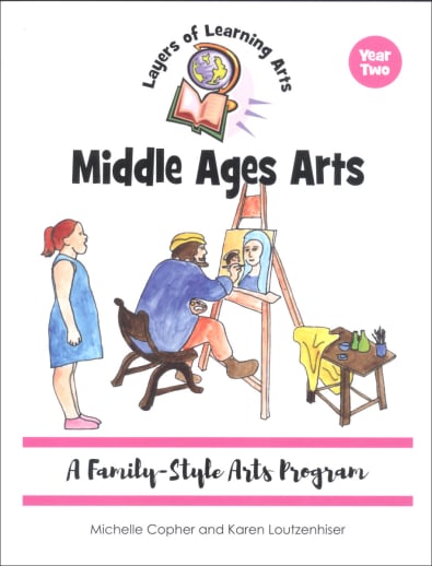 Layers of Learning Art: Middle Ages Arts (Year Two)