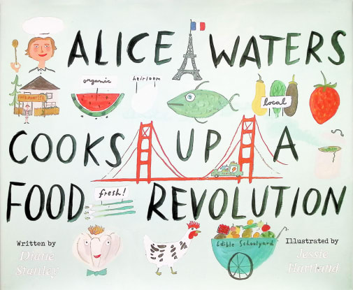 Alice Waters Cooks Up a Food Revolution