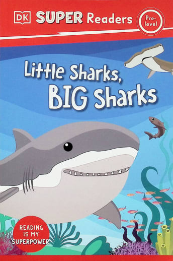 Little Sharks Big Sharks (DK Super Reader Pre-Level)
