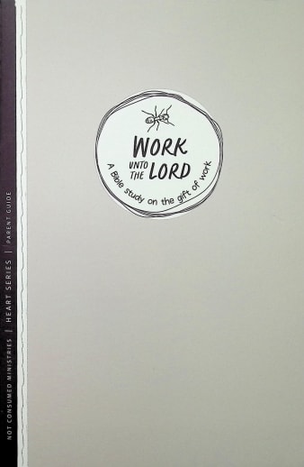 Work Unto the Lord Bible Study - Parent (Heart Series)