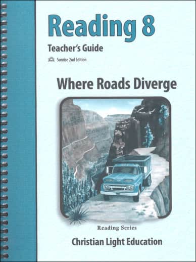 Christian Light Where Roads Diverge Reading 8 Teacher's Guide Sunrise 2nd Edition