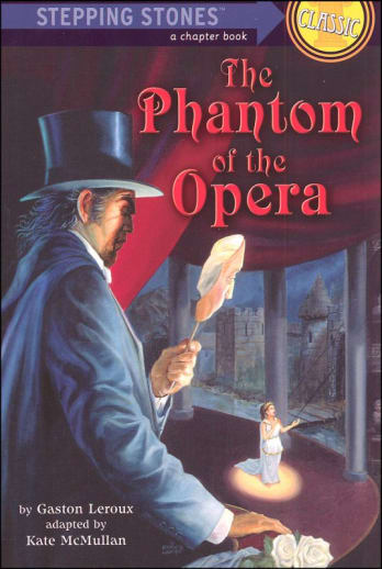 The Phantom of the Opera by Gaston Leroux (Stepping Stones)