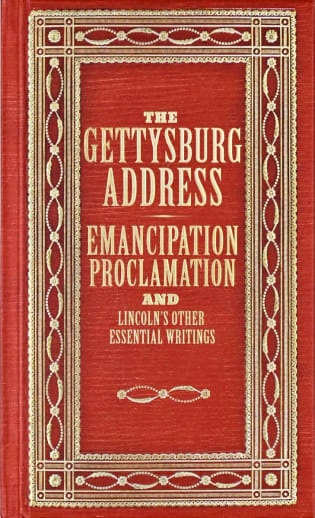 Gettysburg Address, Emancipation Proclamation, and Lincoln's Other Essential Writings