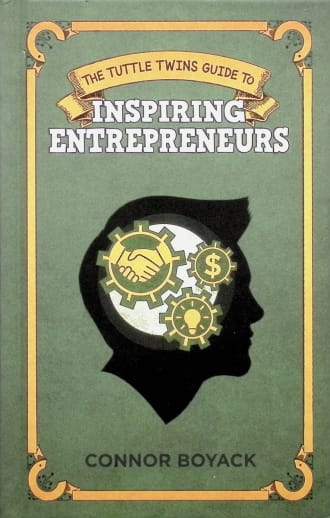 Tuttle Twins Guide to: Inspiring Entrepreneurs