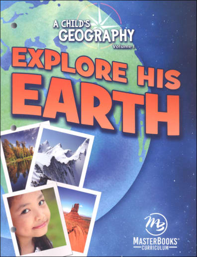 A Child's Geography Volume 1: Explore His Earth