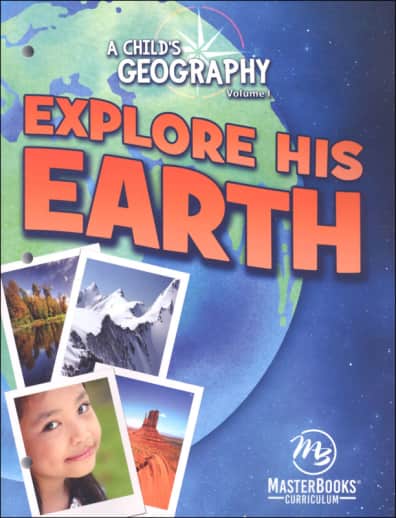 A Child's Geography Volume 1: Explore His Earth