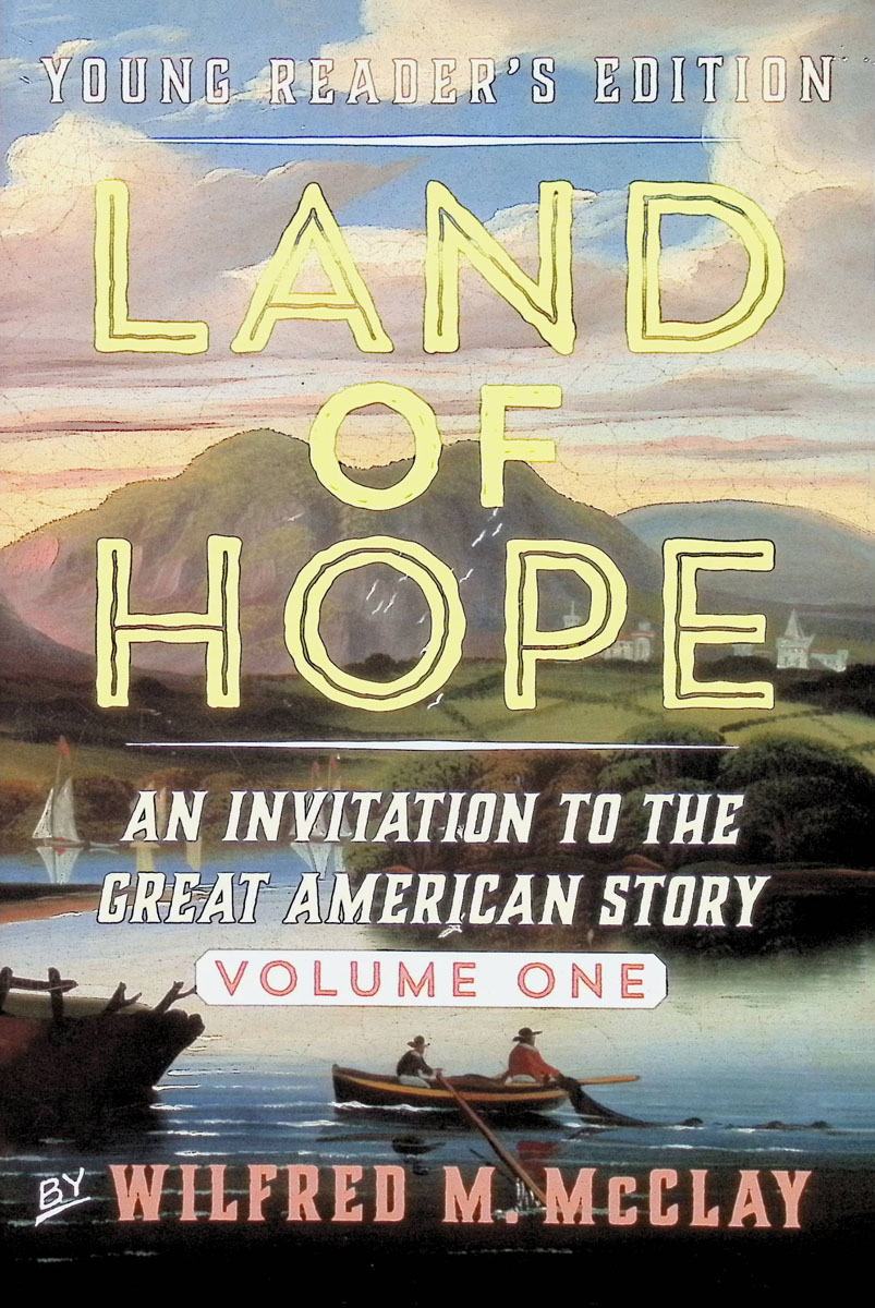 Land of Hope: An Invitation to the Great American Story (Young Readers Edition, Volume 1)