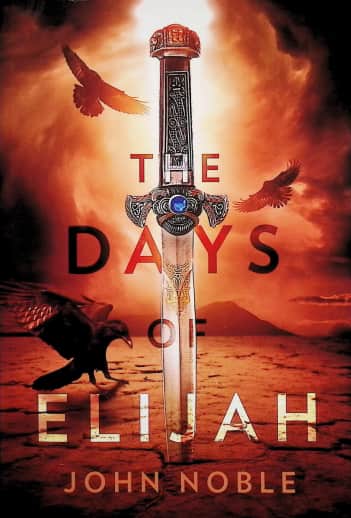 The Days of Elijah by John Noble