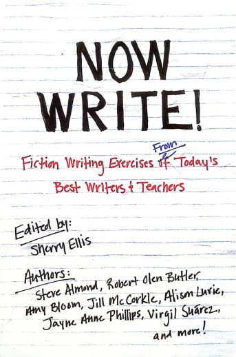 Now Write! Fiction Writing Exercises From Today's Best Writers and Teachers