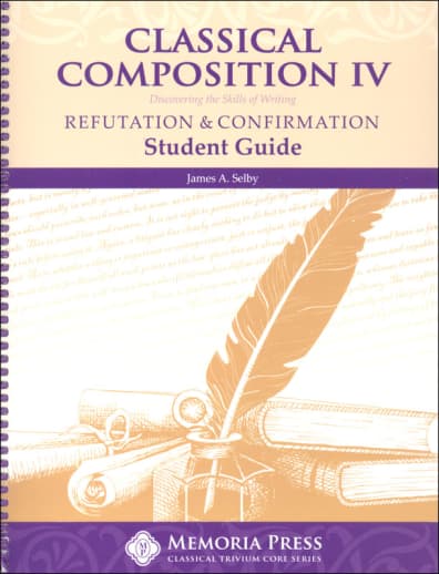 Classical Composition IV: Confirmation/Refutation Student Book