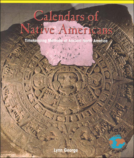 Calendars of Native Americans (Math For The Real World)