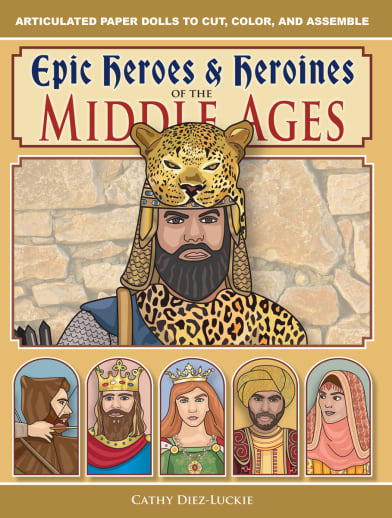 Epic Heroes & Heroines of the Middle Ages