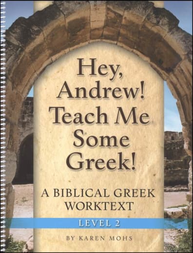 Hey, Andrew! Teach Me Some Greek Level 2 Workbook
