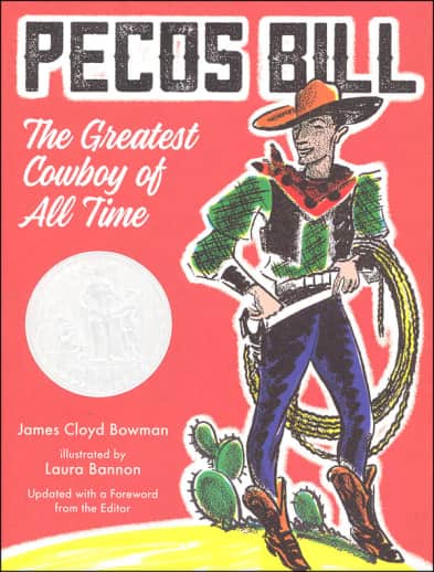 Pecos Bill: The Greatest Cowboy of all Time by James Cloyd Bowman