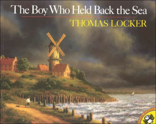 The Boy Who Held Back the Sea by Thomas Locker