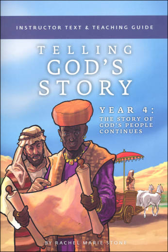 Telling God's Story Year Four: Instructor Text and Teaching Guide