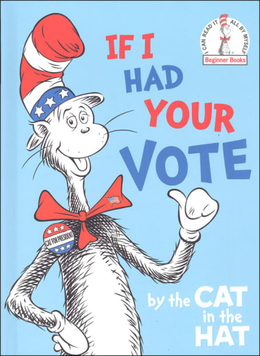 If I Had Your Vote--by the Cat in the Hat