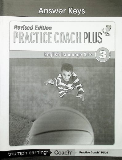 Practice Coach Plus Revised Edition English Language Arts: Grade 3 Answer Keys