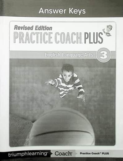 Practice Coach Plus Revised Edition English Language Arts: Grade 3 Answer Keys