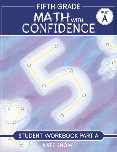 Fifth Grade Math with Confidence Student Workbook Book Part A