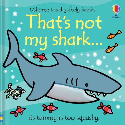 That's Not My Shark (Touchy-Feely Board Books)