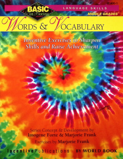 Basic, Not Boring: Words and Vocabulary Grades 6-8+