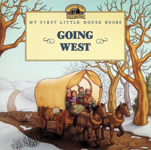 My First Little House Books: Going West