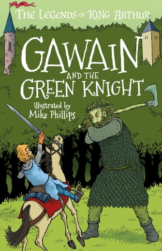 The Legends of King Arthur: Gawain and the Knight by Mike Phillips