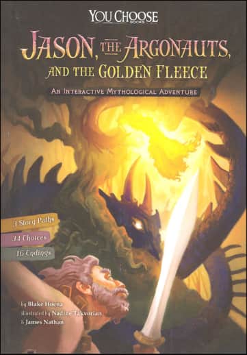 Jason, the Argonauts, and the Golden Fleece: An Interactive Mythological Adventure (You Choose: Ancient Greek Myths)