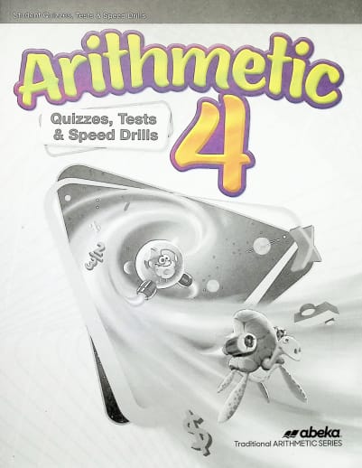 Abeka Arithmetic 4 Quizzes, Tests, and Speed Drills (Bound)