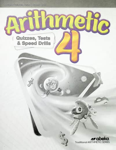 Abeka Arithmetic 4 Quizzes, Tests, and Speed Drills (Bound)