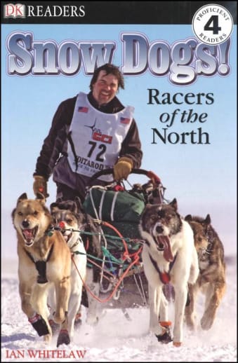 Snow Dogs! Racers of the North (DK Reader Level 4)