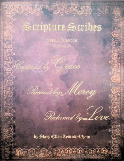Scripture Scribes: Captured by GRACE, Rescued by MERCY, Redeemed by LOVE