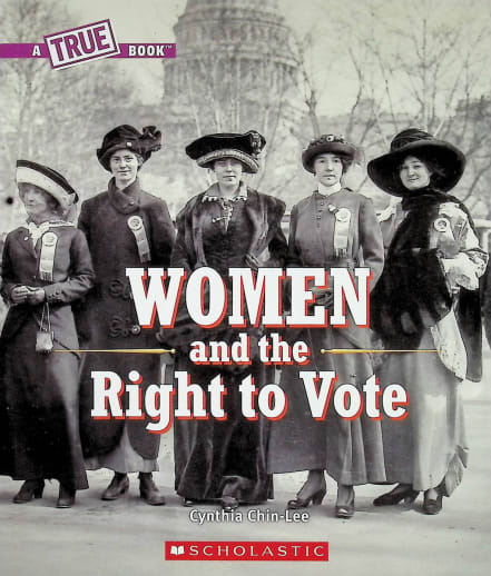 Women and the Right to Vote (True Book: Women's History)