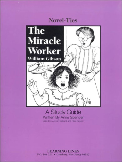Miracle Worker Novel-Ties Study Guide