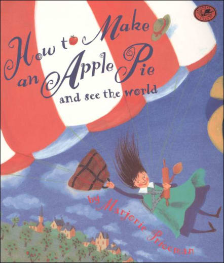 How to Make An Apple Pie and See the World by Marjorie Priceman