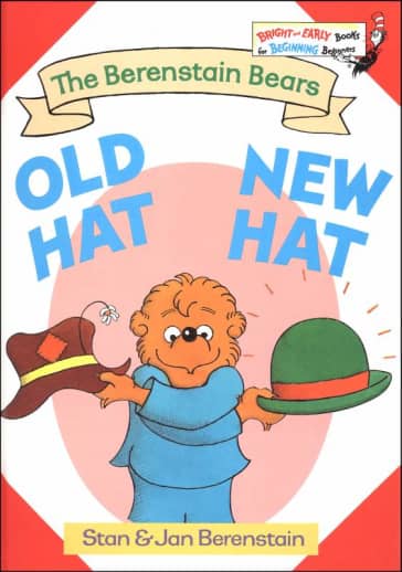 The Berenstain Bears: Old Hat New Hat