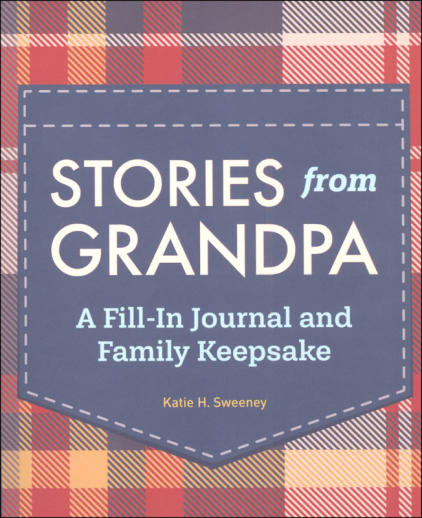 Stories from Grandpa - A Fill-In Journal and Family Keepsake