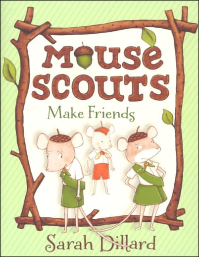 Mouse Scouts: Make Friends by Sarah Dillard (Book 4)