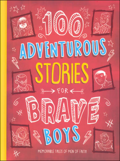 100 Adventurous Stories for Brave Boys