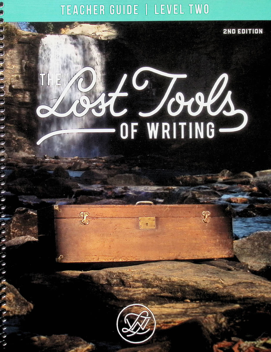 Lost Tools of Writing: Level Two Teacher Guide 2nd Edition