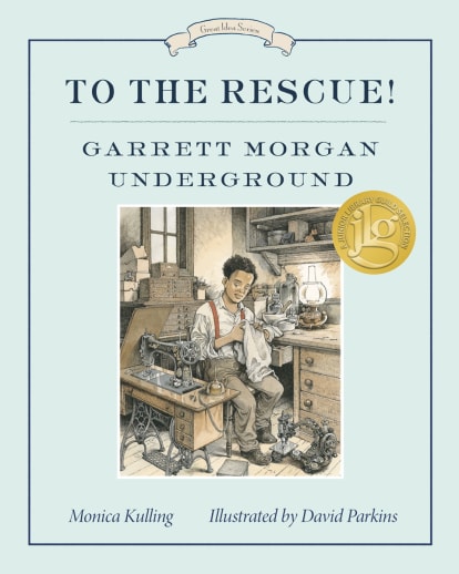 To the Rescue! Garrett Morgan Underground (Great Idea Series)