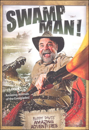 Swamp Man: Amazing Animals of the Everglades! DVD (Buddy Davis' Amazing Adventures)