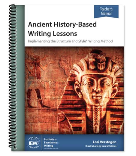 IEW Ancient History-Based Writing Lessons 6th Edition Teacher's Manual