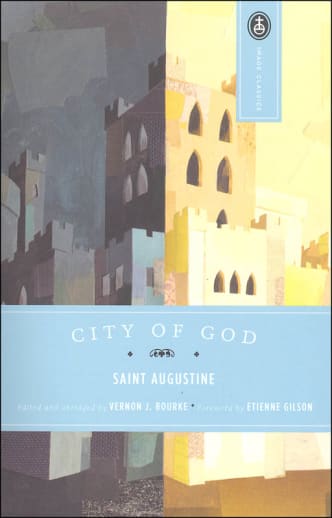 City of God (Edited by Vernon J. Bourke)