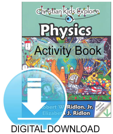 Christian Kids Explore Physics Student Reader plus Companion Guide Digital Download